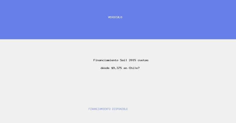 Financiamiento Sail 2015 cuotas desde $9.375 en Chile?